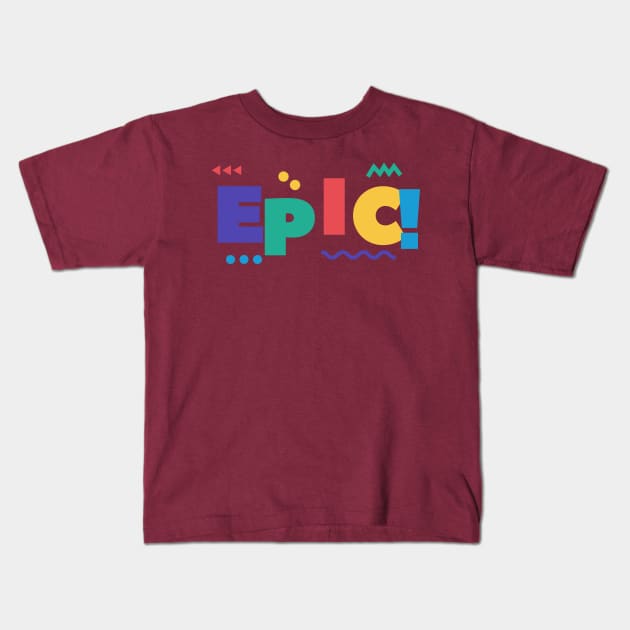 Epic Design Kids T-Shirt by Aziz